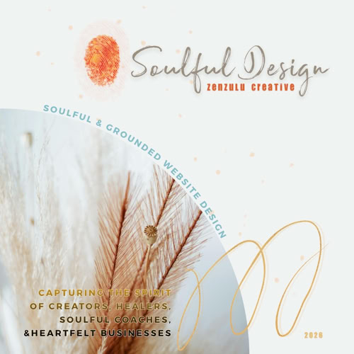 Instagram Post - A graphic with the text "Soulful Design" and "Soulful & Grounded Website Design" at the top. Below, there are dried grasses and abstract line art. Additional text reads "Capturing the hearts of creative thinkers, soulful stories, heartfelt businesses." Zenzulu Creative